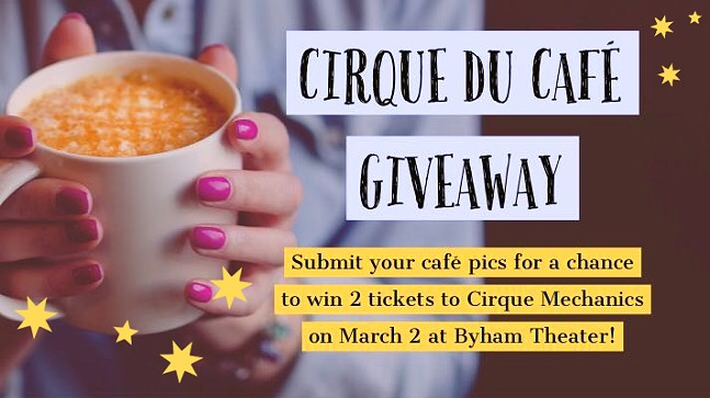 Giveaway: Submit a Café Photo for a Chance To Win Two Tickets to Cirque Mechanics!