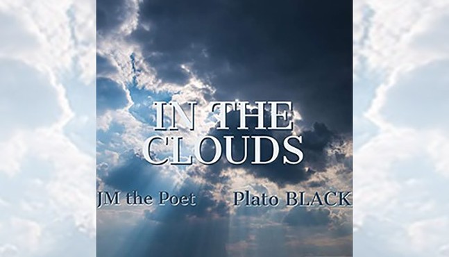 Song Spotlight: "In the Clouds" by JM the Poet and Plato BLACK