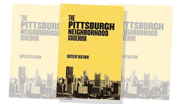 The Pittsburgh Neighborhood Guidebook offers nostalgic reflections and vignettes of a complicated city