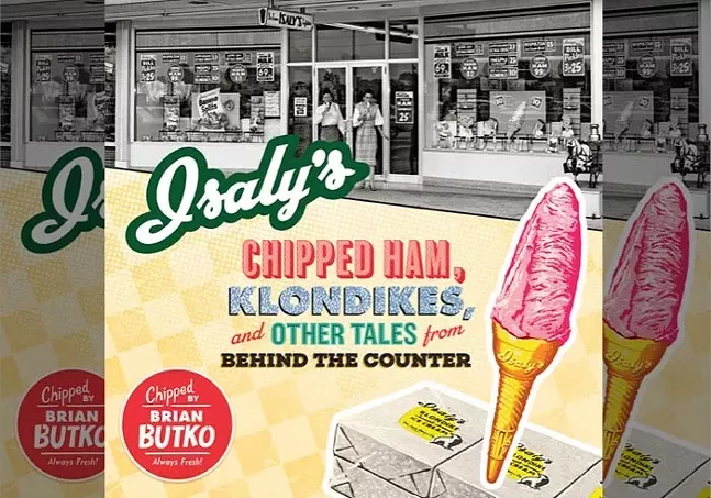 Isaly’s Chipped Ham, Klondikes, and Other Tales from Behind the Counter by Brian Butko - COURTESY OF THE SENATOR JOHN HEINZ HISTORY CENTER