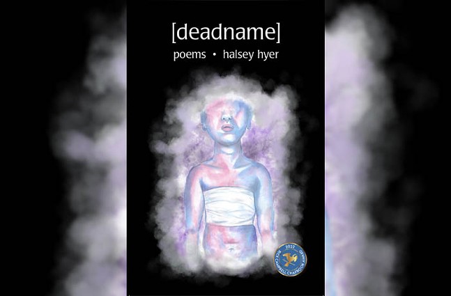 Poet Halsey Hyer examines trans experience with debut collection [deadname]