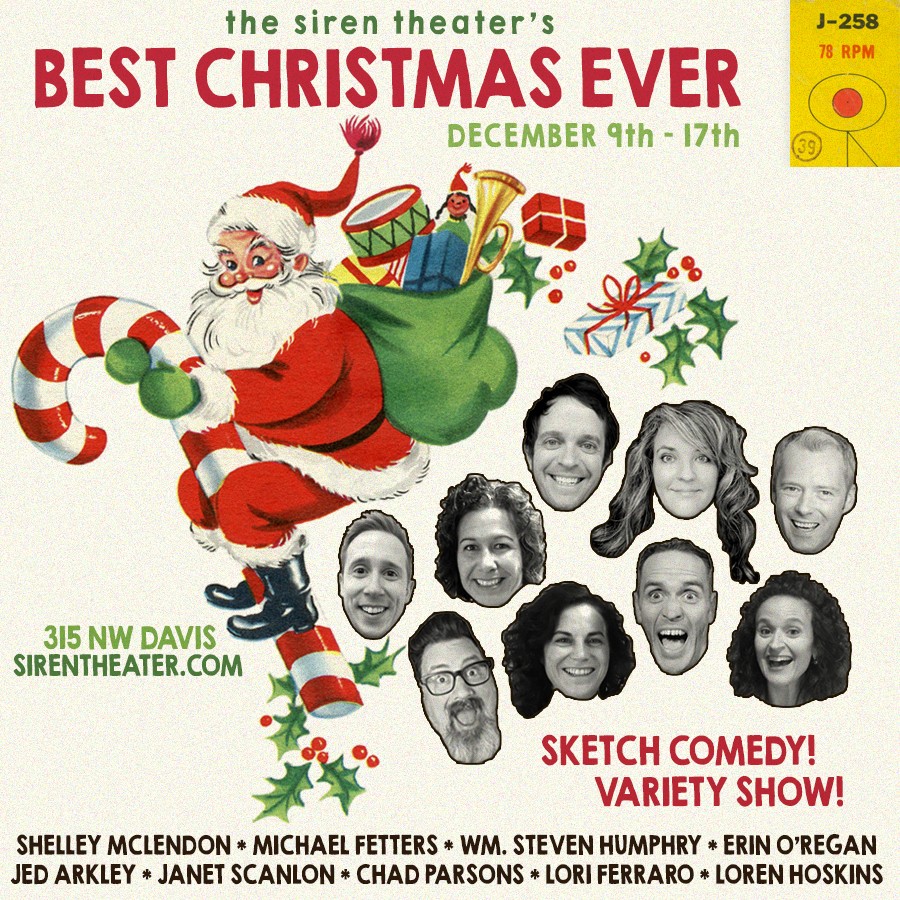 somebody has to say it holiday spectaculars are reliably unspectacular but not when they star the gut busting geniuses at the siren theater thats right - Best Christmas Ever somebody has to say it holiday spectaculars are reliably unspectacular but not when they star the gut busting geniuses at the siren theater thats right - Best Christmas Ever