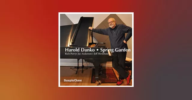On 'Spring Garden,' Harold Danko channels Stravinsky, other influences - Vimarsana News