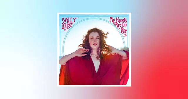 Sally Louise's full-length debut album celebrates self-empowerment - Vimarsana News