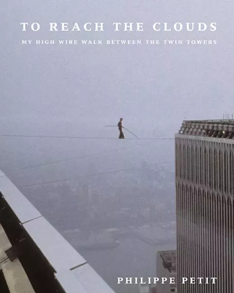 Cover of Petit's memior To Reach the Clouds. - COURTESY