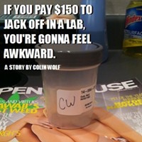 If you pay $150 to jack off in a lab, you're gonna feel awkward