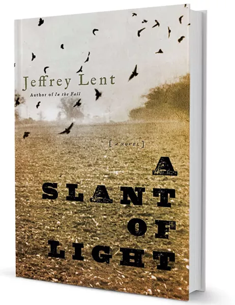 A Slant of Light by Jeffrey Lent, Bloomsbury Publishing, 368 pages, $27.