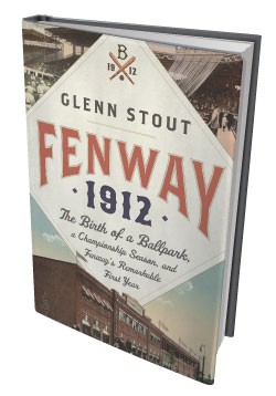 Fenway 1912: The Birth of a Ballpark, a Championship Season and Fenway&#8217;s Remarkable First Year by Glenn Stout, Houghton Mifflin Harcourt, 416 pages. $26. www.hmhbooks.com