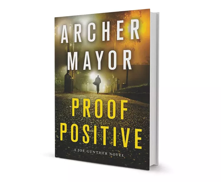 Proof Positive by Archer Mayor, Minotaur Books, 304 pages. $25.99.