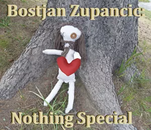 Bostjan Zupancic, Nothing Special