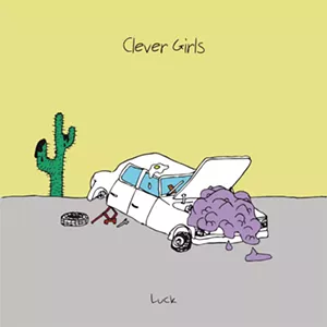 Clever Girls, Luck