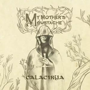 My Mother's Moustache, Calacirya