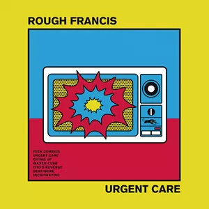 Rough Francis, Urgent Care