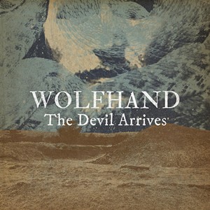 Wolfhand, The Devil Arrives