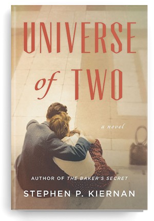 Universe of Two, by Stephen P. Kiernan, William Morrow, 448 pages. $27.99 - COURTESY