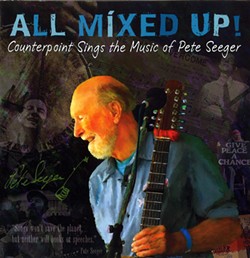 Counterpoint, All Mixed Up! Counterpoint Sings the Music of Pete Seeger