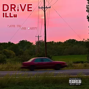 Drive & ILLu, Late to the Party - COURTESY