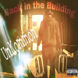 UnKommon, Back in the Building