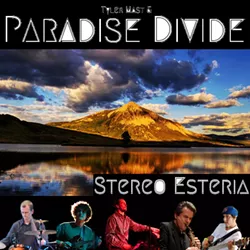 Tyler Mast & Paradise Divide, Stereo Esteria