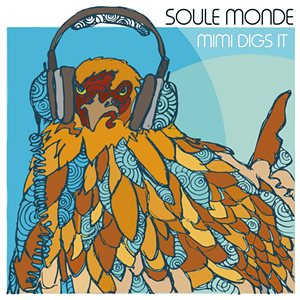 Soule Monde, Mimi Digs It - COURTESY