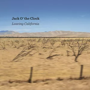 Jack O' the Clock, Leaving California - COURTESY