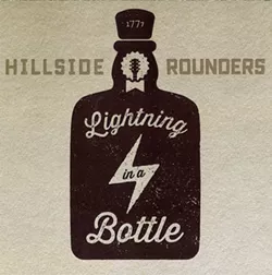Hillside Rounders, Lightning in a Bottle