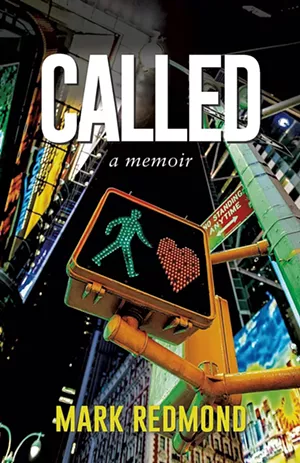 Called: A Memoir, Mark Redmond, Onion River Press, 298 pages. $16.99. - COURTESY