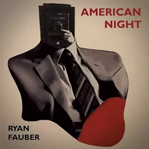 Ryan Fauber, American Night - COURTESY