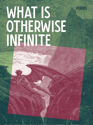 What Is Otherwise Infinite by Bianca Stone, Tin House, 125 pages. $16.95 - COURTESY