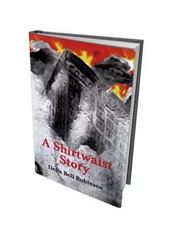 A Shirtwaist Story by Delia Robinson, Fomite Press, 158 pages. $25.