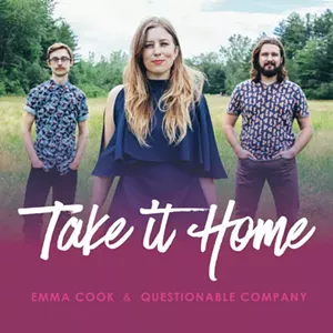 Emma Cook & Questionable Company, Take It Home