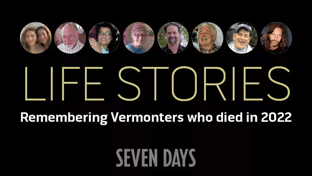 Remembering Vermonters Who Died in 2022 Seven Days Vermont's Independent Voice
