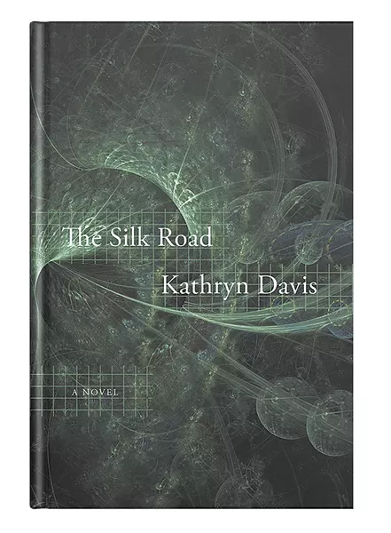 The Silk Road by Kathryn Davis. Graywolf Press, 144 pages. $24.