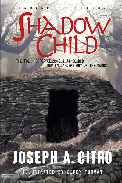 Shadow Child by Joseph A. Citro, Macabre Ink, 428 pages. $19.99. - COURTESY