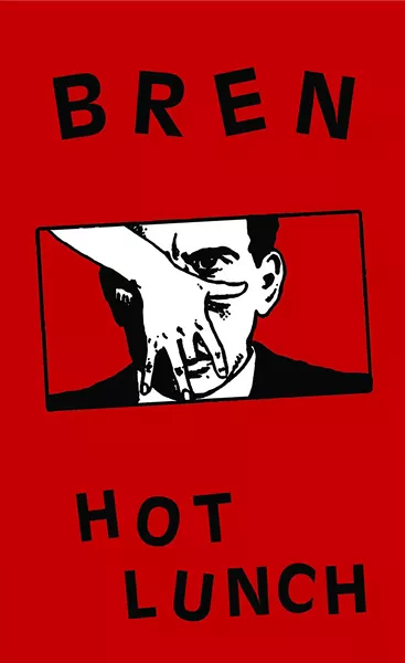 Bren, Hot Lunch