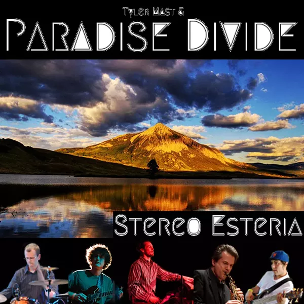 Tyler Mast & Paradise Divide, Stereo Esteria
