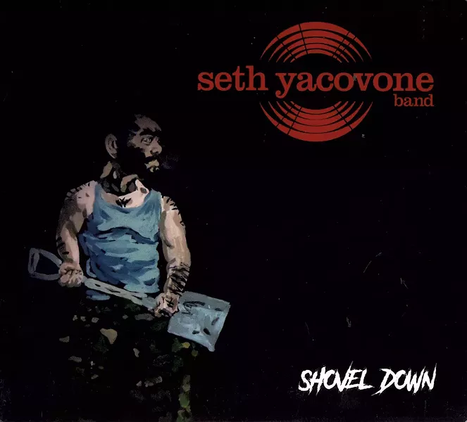 Seth Yacovone Band, Shovel Down