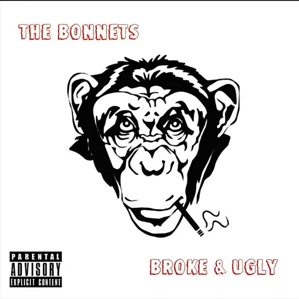 The Bonnets, Broke & Ugly