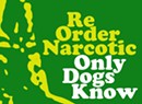 Reorder Narcotic Release Trippy New Track, "Only Dogs Know"
