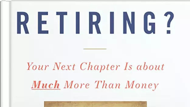 In 'Retiring?,' Bruce Hiland and Ted Kaufman Offer Nonfinancial Retirement Advice - Vimarsana News
