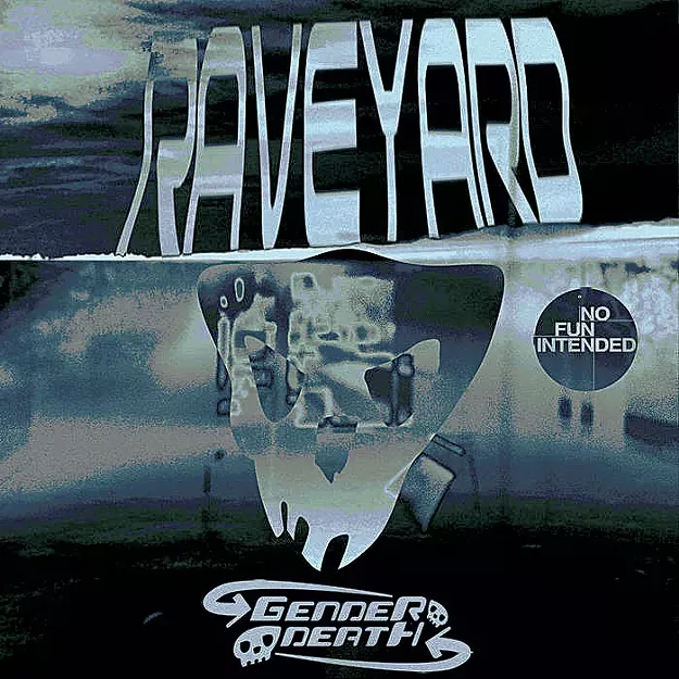 Genderdeath, 'Raveyard' - Vimarsana News