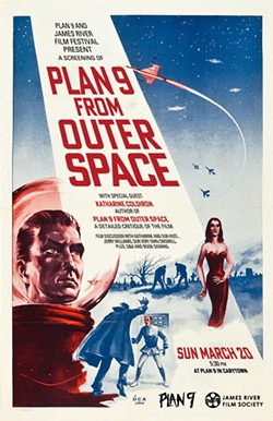 Things kick off with a pre-festival viewing this Sunday, March 20 of Ed Wood's "Plan 9 from Outer Space" at, where else? Plan 9 Music in Carytown. Also features a talk with critic and author Katharine Coldiron.