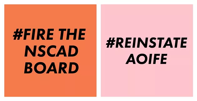Like the hashtags say, the petition started by Friends of NSCAD is asking Nova Scotia's government to bring back president Aoife Mac Namara and get rid of the board that suddenly, for reasons unknown, fired her. - FRIENDS OF NSCAD