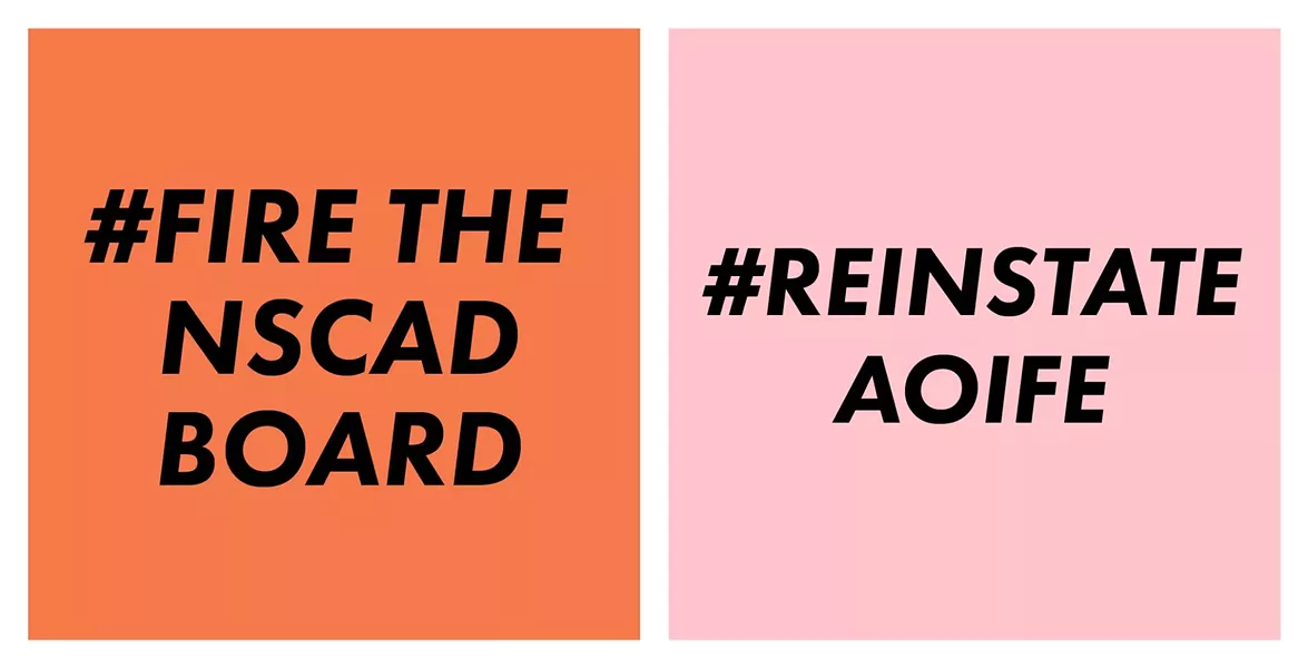 Like the hashtags say, the petition started by Friends of NSCAD is asking Nova Scotia's government to bring back president Aoife Mac Namara and get rid of the board that suddenly, for reasons unknown, fired her. - FRIENDS OF NSCAD