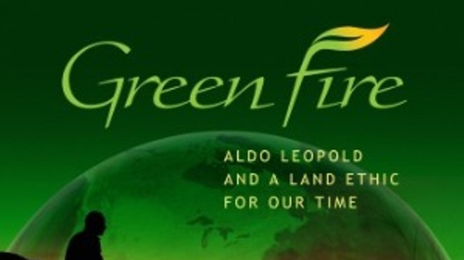 Green Fire: Aldo Leopold and a Land Ethic for Our Time