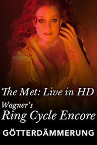 Götterdämmerung: Met Opera Ring Cycle Encore