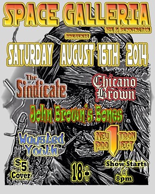 The Sindicate, Chicano Brown, John Brown's Bones, Waysted Youth, Neutron One Project