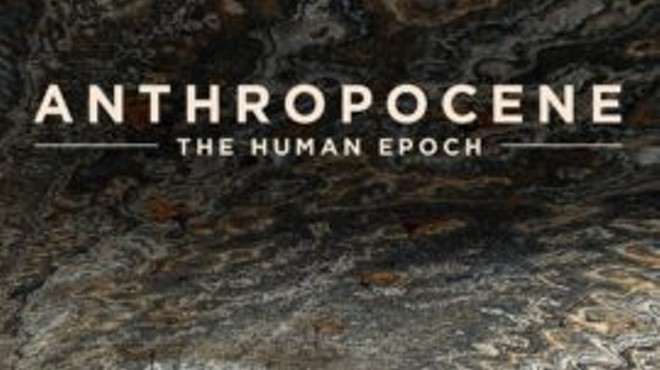 Anthropocene: The Human Epoch