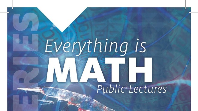 Everything Is Math- Public Lectures