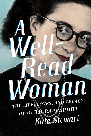 Storied Past: A Well-Read Woman: The Life, Loves and Legacy of Ruth Rappaport